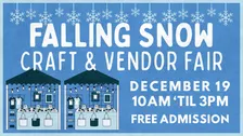Falling Snow Craft Fair