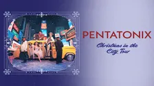Pentatonix: Christmas In The City Tour