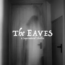 THE EAVES — An Immersive Paranormal Horror Play