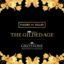 Fleurs de Villes THE GILDED AGE Greystone Mansion & Gardens