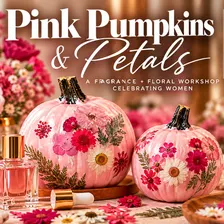 Pink Pumpkin Decorating & Perfume Making Workshop