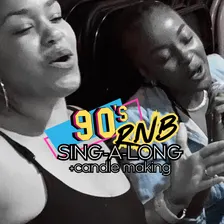 90's R&B Sing-A-Long + Mini Candle Making