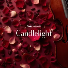 Candlelight: Valentine’s Day Special