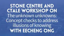 Stone Centre and CTaLE workshop on the unknown unknowns: Concept checks to address illusions of knowing