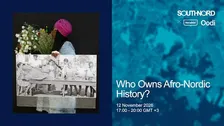 Panel: Who Owns Afro-Nordic History?