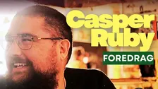 Foredrag med Casper Ruby