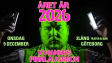 ÅRET ÄR 2026 | Johannes Finnlaugsson | GÖTEBORG | 9 december