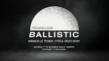 BALLISTIC - Hypnotic Techno: Arnaud Le Texier, Ctrls, DEZO, Shay