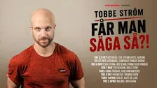 Tobbe Ström - Får man säga så?