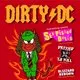 Dirty DC - A Tribute to AC/DC + Sex pissed dolls + 2 supports
