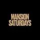 Mansion Saturdays
