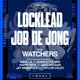 Locklead, Job De Jong, Watchers &amp; more.