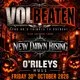 Volbeaten tribute to Volbeat plus New Dawn Rising
