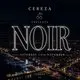 CEREZA Presents - NOIR