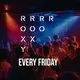The Roxy every Friday