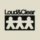 Loud & Clear