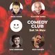 Comedy Club with Clayton Jones &amp; Guests