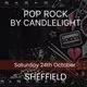 Pop Rock By Candlelight - Sheffield