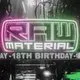 Raw Material 18th Birthday FT Devilman X MR.Traumatik X Elro