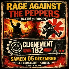 RAGE AGAINST THE PEPPERS + CLIGNEMENT 182