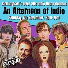 Afternoon of Indie BIRMINGHAM (Over 30s Only)