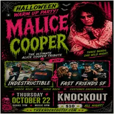 HALLOWEEN WARM UP PARTY WITH MALICE COOPER + INDESTRUCTIBLE + FAST FRIENDS