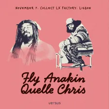 Versus: Fly Anakin & Quelle Chris em Lisboa