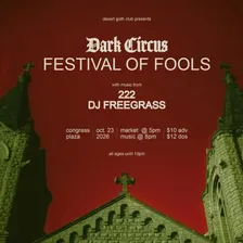 Desert Goth Club Presents: Dark Circus - Festival of Fools!