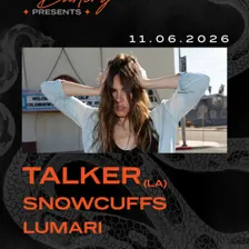 talker (LA), Snowcuffs, & Lumari