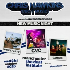 Chris Hawkins (BBC 6 Music) Presents Awesome Friends with CVC