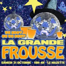 LA GRANDE FROUSSE : Halloween au Mazette !