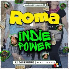 INDIE POWER a Roma