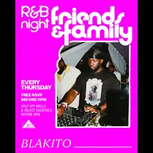Friends & Family : An R&B Night w/ DJ Blakito