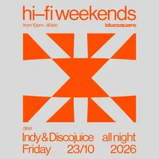 Hi-Fi Weekends with INDY & DISCOJUICE *Free Entry*