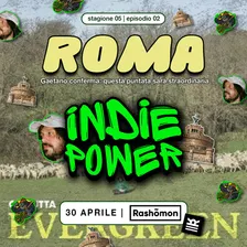 Indie Power a Roma @Rashõmon