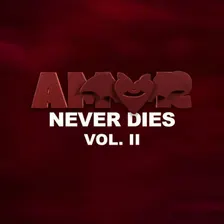 AMOR NEVER DIES VOL. II - 31st of October