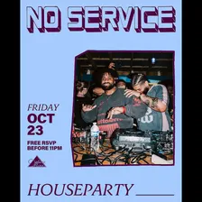 NO SERVICE w/ HouseParty