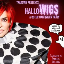 TrakQwn Presents: HalloWIGS!