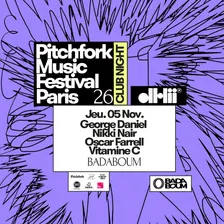Pitchfork Club Night : dh2 — George Daniel, Nikki Nair, Oscar Pharrell, Vitamine C