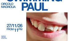 Magnolia & Le Cannibale presentano: Swimming Paul