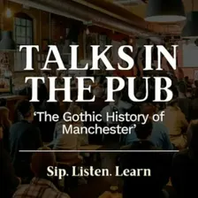 The Gothic History of Manchester - Talks in the Pub