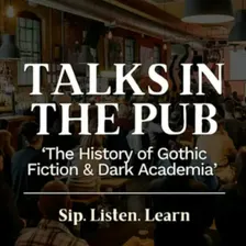 The History of Gothic Fiction & Dark Academia - Talks in the Pub