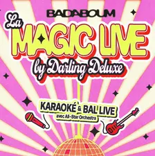 LA MAGIC LIVE BY DARLING DELUXE : KARAOKÉ & BAL LIVE