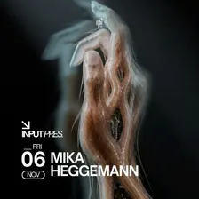 INPUT pres MIKA HEGGEMANN
