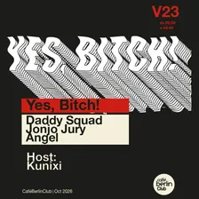 Yes, Bitch! · Jonjo Jury + Angel + Daddy Squad