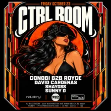 Ctrl Room: Conobi, Royce, Shayoss, Sunny D, + More