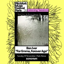 Listening session : Bon Iver "For Emma, Forever Ago" - Pitchfork Paris x Sonorium