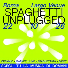 SPAGHETTI UNPLUGGED - 22 OTTOBRE ROMA