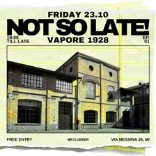CLUBBER: NOT SO LATE! Vapore 1928