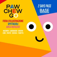 Paw Chew Go 26 - ABBONAMENTO 2 GIORNI